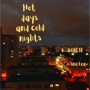 Hot days and cold nights (feat. K-BO8GIE) (Explicit)