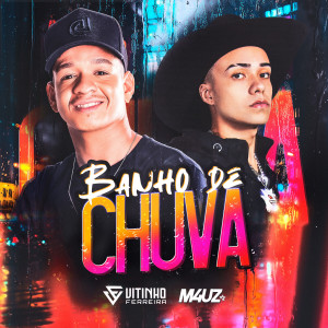 Vitinho Ferreira的專輯Mtg Banho de Chuva