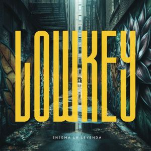 收聽enigma la leyenda的LOWKEY歌詞歌曲