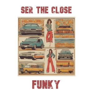 收聽Ser The Close的Funky (Explicit)歌詞歌曲