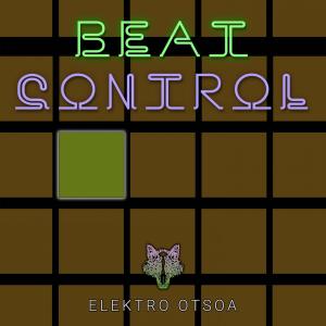 Listen to Beat Control song with lyrics from Elektro Otsoa