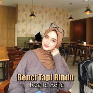 Album Benci Tapi Rindu from Regita Echa