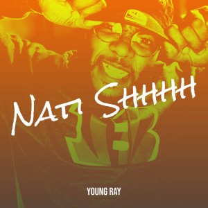 Album Nati Shhhh (Explicit) from Young Ray