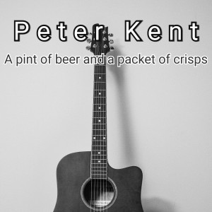 Listen to A Pint of Beer and A Packet of Crisps song with lyrics from Peter Kent