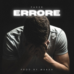 Listen to Errore song with lyrics from Fader