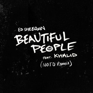 อัลบัม Beautiful People (feat. Khalid) [NOTD Remix] ศิลปิน Ed Sheeran