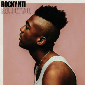 收聽Rocky Nti的Follow You歌詞歌曲