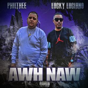 Listen to Awh Naw (Explicit) song with lyrics from Philthee