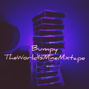 Album TheWorldIsMineMixtape from Bumpy