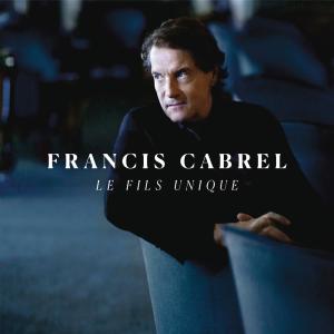 ดาวน์โหลดและฟังเพลง Le fils unique พร้อมเนื้อเพลงจาก Francis Cabrel