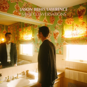 Album Same Conversations from Jason Bemis Lawrence