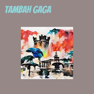 收聽Silet Open Up的Tambah Gaga歌詞歌曲
