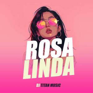 ดาวน์โหลดและฟังเพลง Rosa Linda (Explicit) พร้อมเนื้อเพลงจาก dj titan music