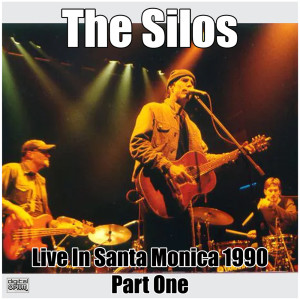 อัลบัม Live In Santa Monica 1990 Part One ศิลปิน The Silos