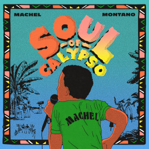 Album Soul of Calypso oleh Machel Montano