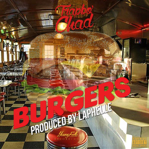 Listen to Burgers (Explicit) song with lyrics from Trapbo' chad