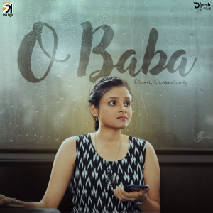 Album O Baba from Dipesh Chakraborty