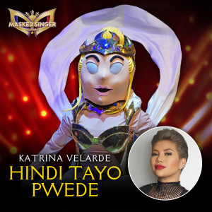 Dengarkan lagu Hindi Tayo Pwede nyanyian Katrina Velarde dengan lirik