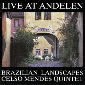 Celso Mendes Quintet的專輯Brazilian Landscapes (Live at Andelen)