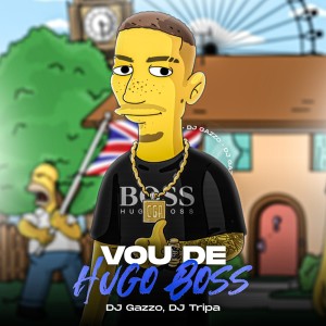 Album VOU DE HUGO BOSS from DJ Gazzo OFICIAL