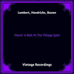 Hendricks & Bavan的專輯Havin' A Ball At The Village Gate (Hq remastered 2023)