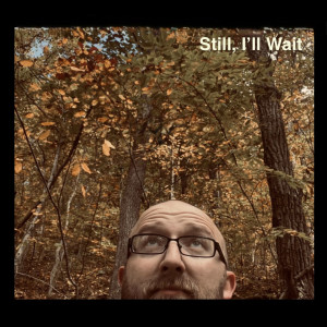 Listen to Still I’ll Wait song with lyrics from Nick Dastardly & the Escape Artists