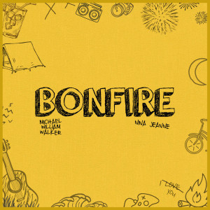 ดาวน์โหลดและฟังเพลง Bonfire พร้อมเนื้อเพลงจาก Michael William Walker