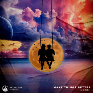 收听N@OM1的Make Things Better歌词歌曲