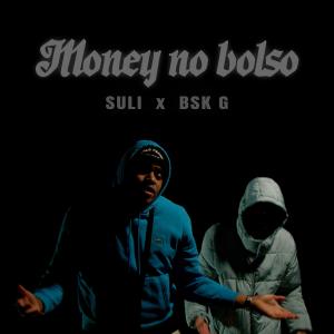 Suli的專輯Money no bolso (feat. Bsk G)