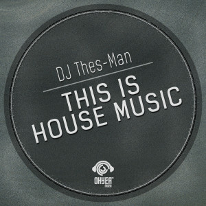 收聽DJ Thes-Man的This Is The House Music歌詞歌曲