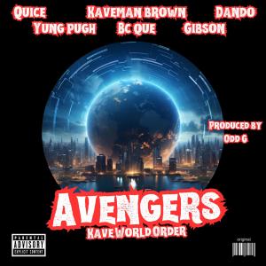 收聽Kaveman Brown的Avengers (feat. DandoTheGoat, BC Que, Gibson, Yung Pugh & Quice) (Explicit)歌詞歌曲