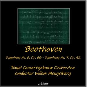 Royal Concertgebouw Orchestra的专辑Beethoven: Symphony NO. 6, OP. 68 - Symphony NO. 7, OP. 92