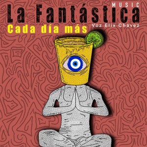 收聽La Fantástica Music的Cada Días Más歌詞歌曲