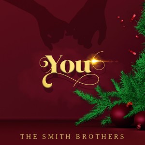 ดาวน์โหลดและฟังเพลง You พร้อมเนื้อเพลงจาก The Smith Brothers