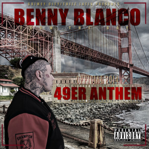 Benny Blanco From The Bay的專輯49er Anthem