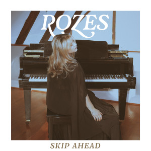 ดาวน์โหลดและฟังเพลง Skip Ahead พร้อมเนื้อเพลงจาก ROZES
