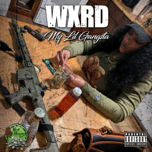 Album My Lil Gangsta (Explicit) from Wxrd