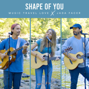 ดาวน์โหลดและฟังเพลง Shape of You (Cover) พร้อมเนื้อเพลงจาก Music Travel Love