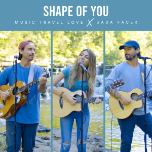 ดาวน์โหลดและฟังเพลง Shape of You(Cover) พร้อมเนื้อเพลงจาก Music Travel Love
