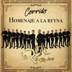ดาวน์โหลดและฟังเพลง Corrido Homenaje a La Reyna พร้อมเนื้อเพลงจาก Banda La Real De Monterrey
