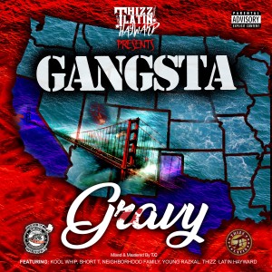 ดาวน์โหลดและฟังเพลง Gangsta Gravy (Explicit) พร้อมเนื้อเพลงจาก Thizz Latin Hayward