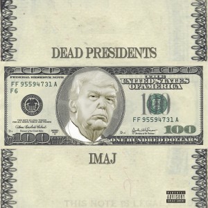 Listen to Dead Presidents song with lyrics from Imaj