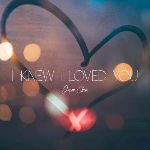Jason Chen的專輯I Knew I Loved You