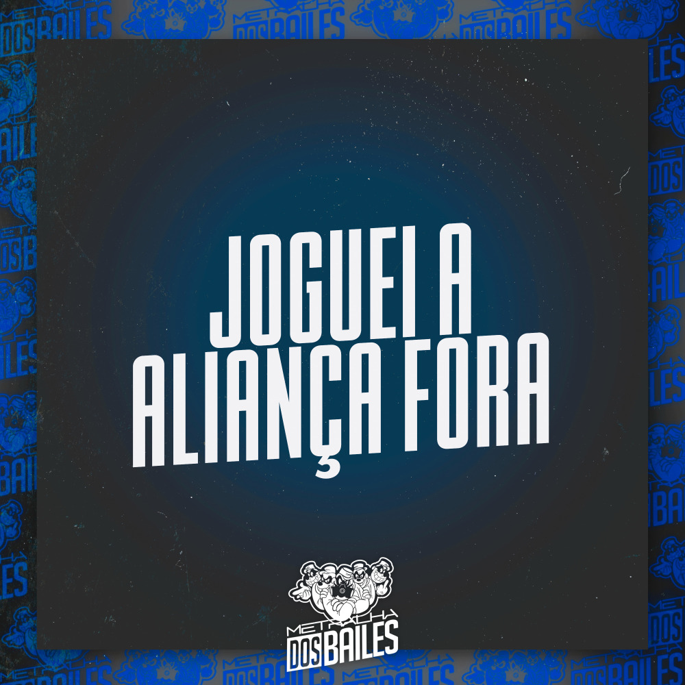 Joguei a Aliança Fora