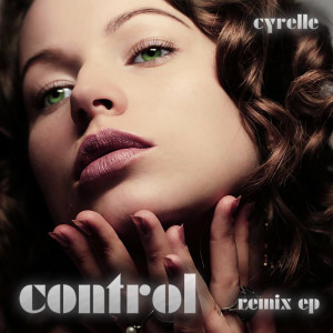 อัลบัม Control (Remix EP) ศิลปิน Cyrelle