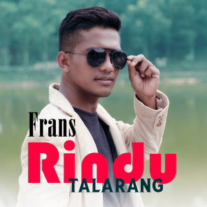收聽Frans的Rindu Talarang歌詞歌曲