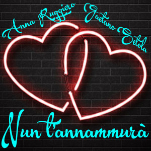 Listen to Nun T'Annamurà song with lyrics from Anna Ruggiero