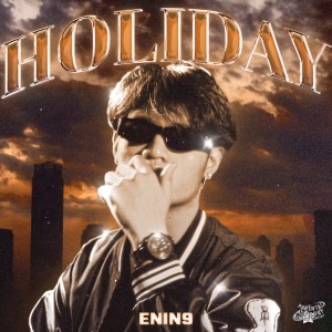 ENIN9的專輯HOLIDAY (Explicit)