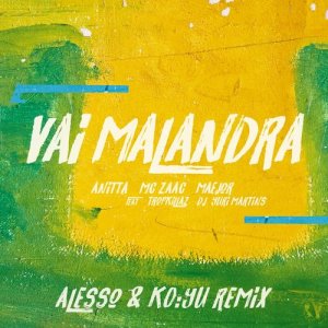Anitta的專輯Vai Malandra (feat. Tropkillaz & DJ Yuri Martins, Alesso & KO:YU) [Remix]