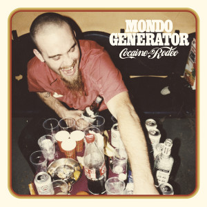 Album Cocaine Rodeo (20th Anniversary Repress) (Explicit) from Mondo Generator